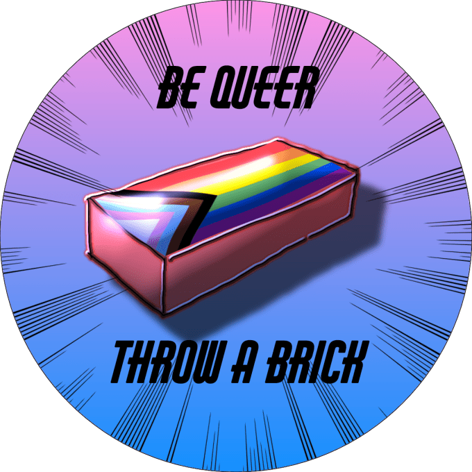 brique arc en ciel Be queer throw a brick